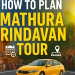 How to Plan a Mathura Vrindavan Tour